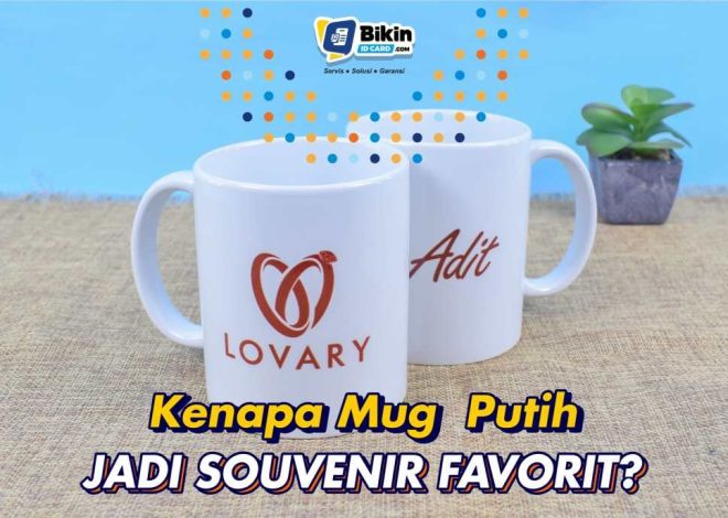 Kenapa Mug Putih Jadi Favorit untuk Souvenir & Merchandise?