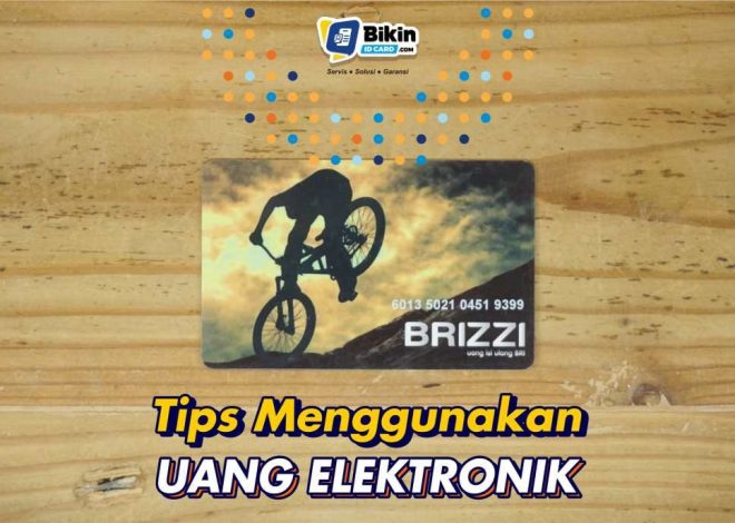 Tips Menggunakan Uang Elektronik agar Transaksi Cepat & Aman